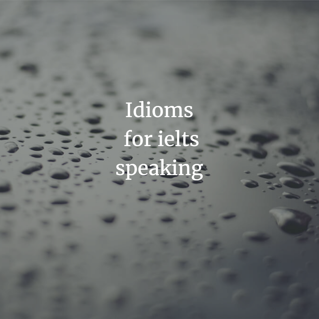 'Video thumbnail for Idioms For IELTS Speaking'