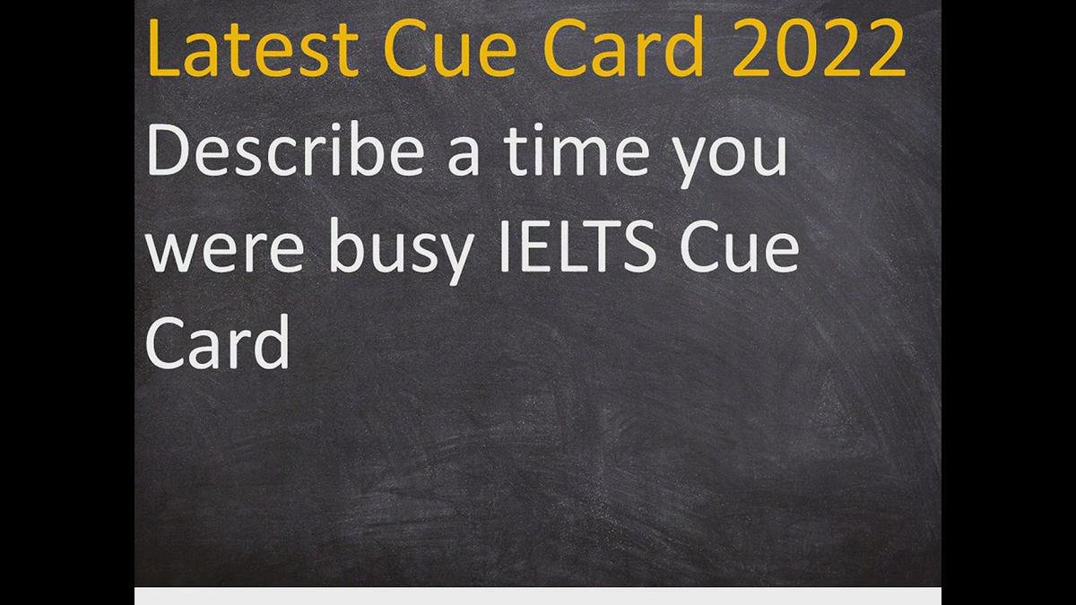 'Video thumbnail for Describe a time you were busy IELTS Cue Card'