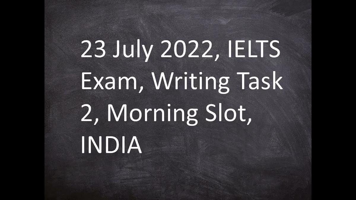 'Video thumbnail for 23 July 2022, IELTS Exam, Writing Task 2, Morning Slot, INDIA.New technologies have changed the way'