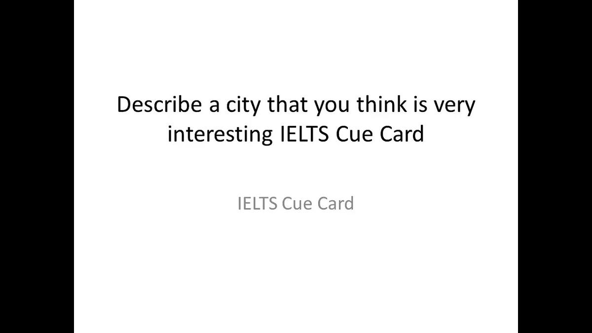 'Video thumbnail for Describe a city that you think is very interesting IELTS Cue Card'