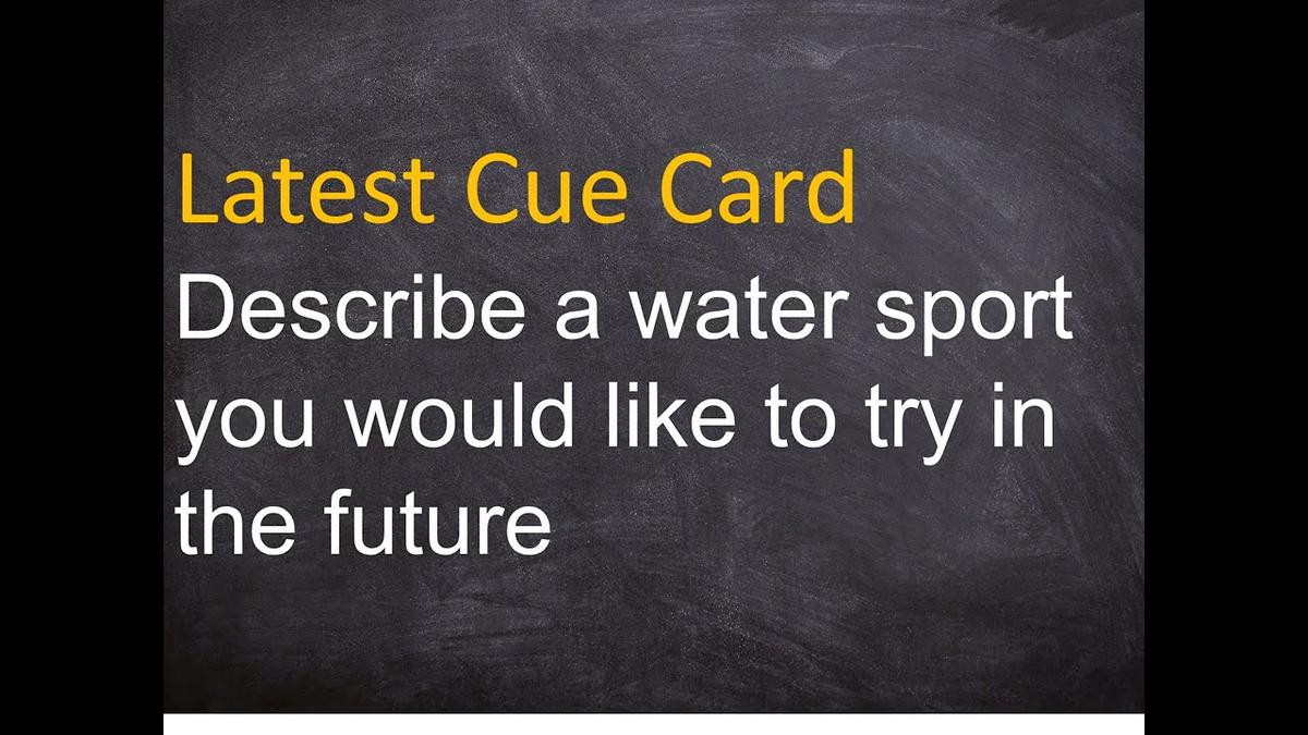 'Video thumbnail for Describe a water sport you would like to try in the future IELTS Cue Card'