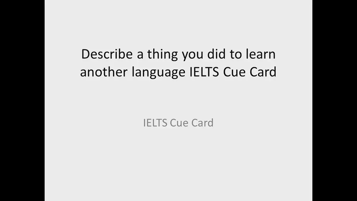 'Video thumbnail for Describe a thing you did to learn another language IELTS Cue Card'