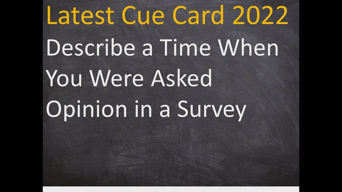 'Video thumbnail for Describe a Time When You Were Asked Opinion in a Survey IELTS Cue Card'
