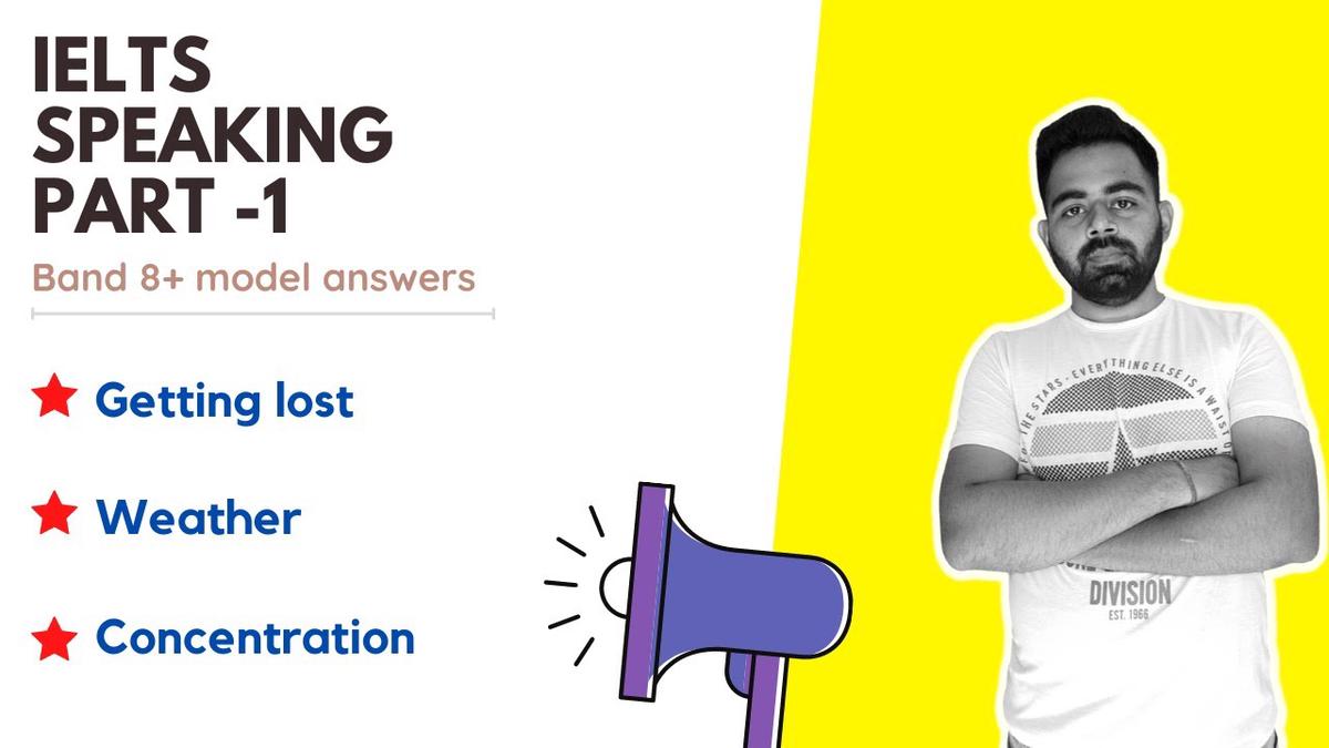 'Video thumbnail for IELTS SPEAKING PART 1 - WEATHER | GETTING LOST | CONCENTRATION'