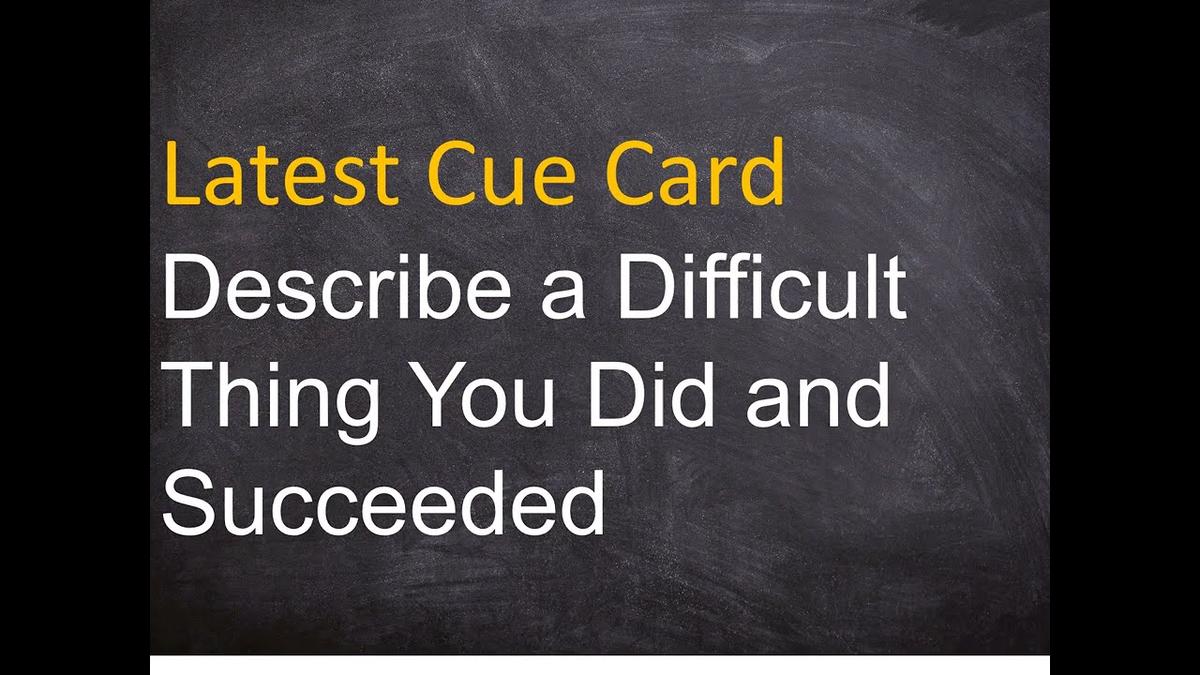 'Video thumbnail for Describe a Difficult Thing You Did and Succeeded IELTS Cue Card Sample Answer 1'