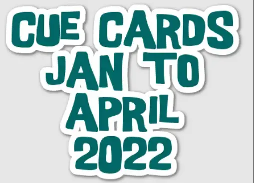 Cue Cards Jan to April 2022