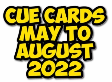 Cue Cards May to August 2022