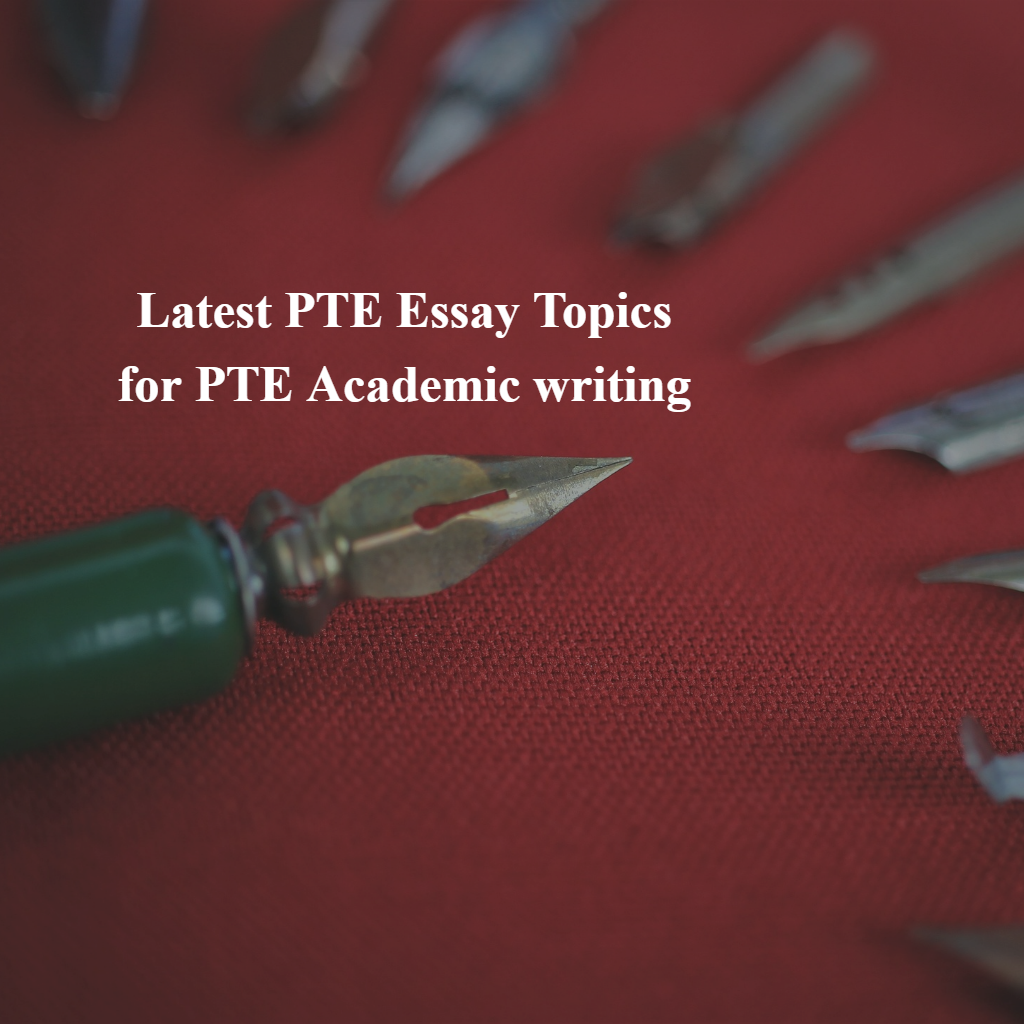 pte academic latest essay topics