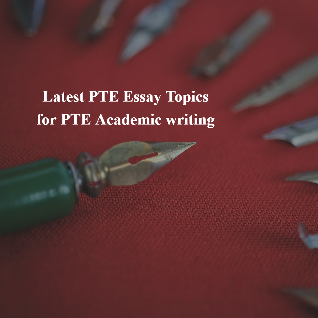 latest-pte-essay-topics-for-pte-academic-writing-ielts-pages