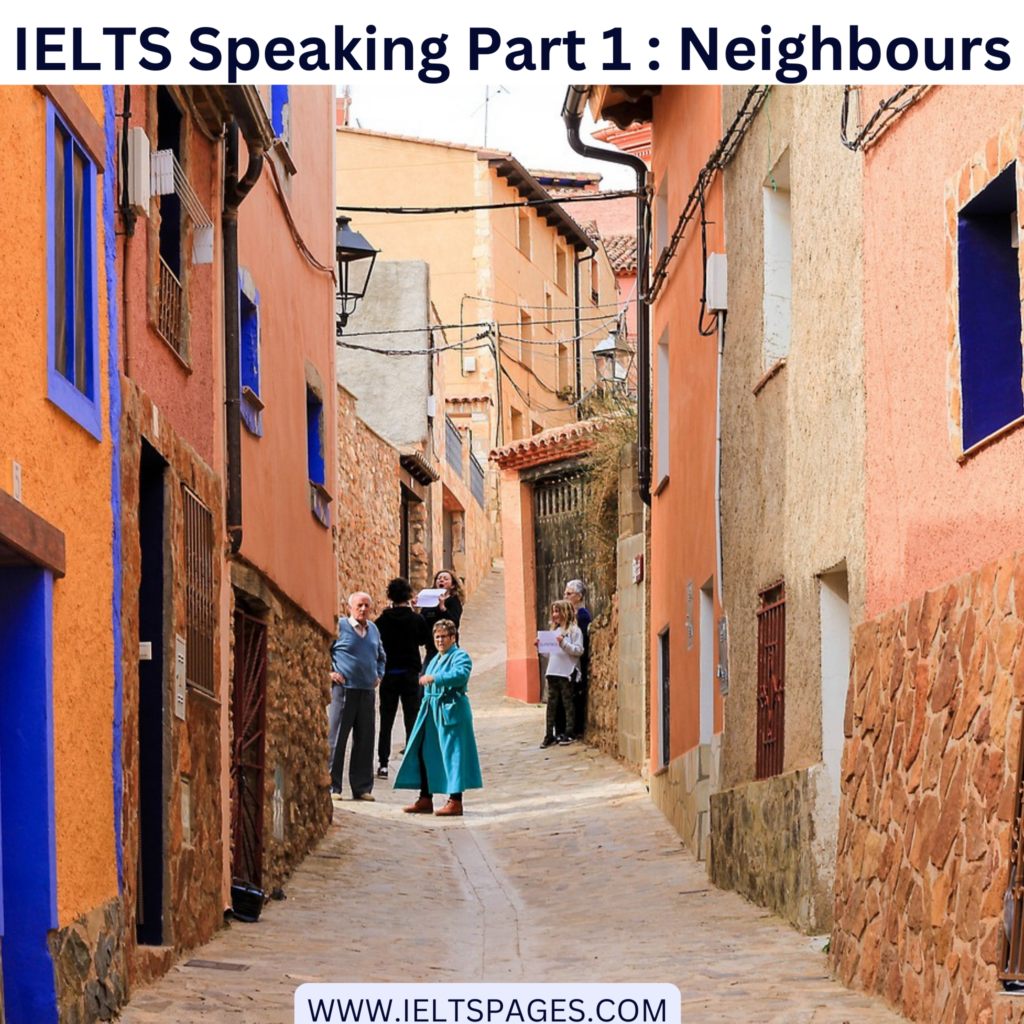 IELTS Speaking Part 1 : Neighbours