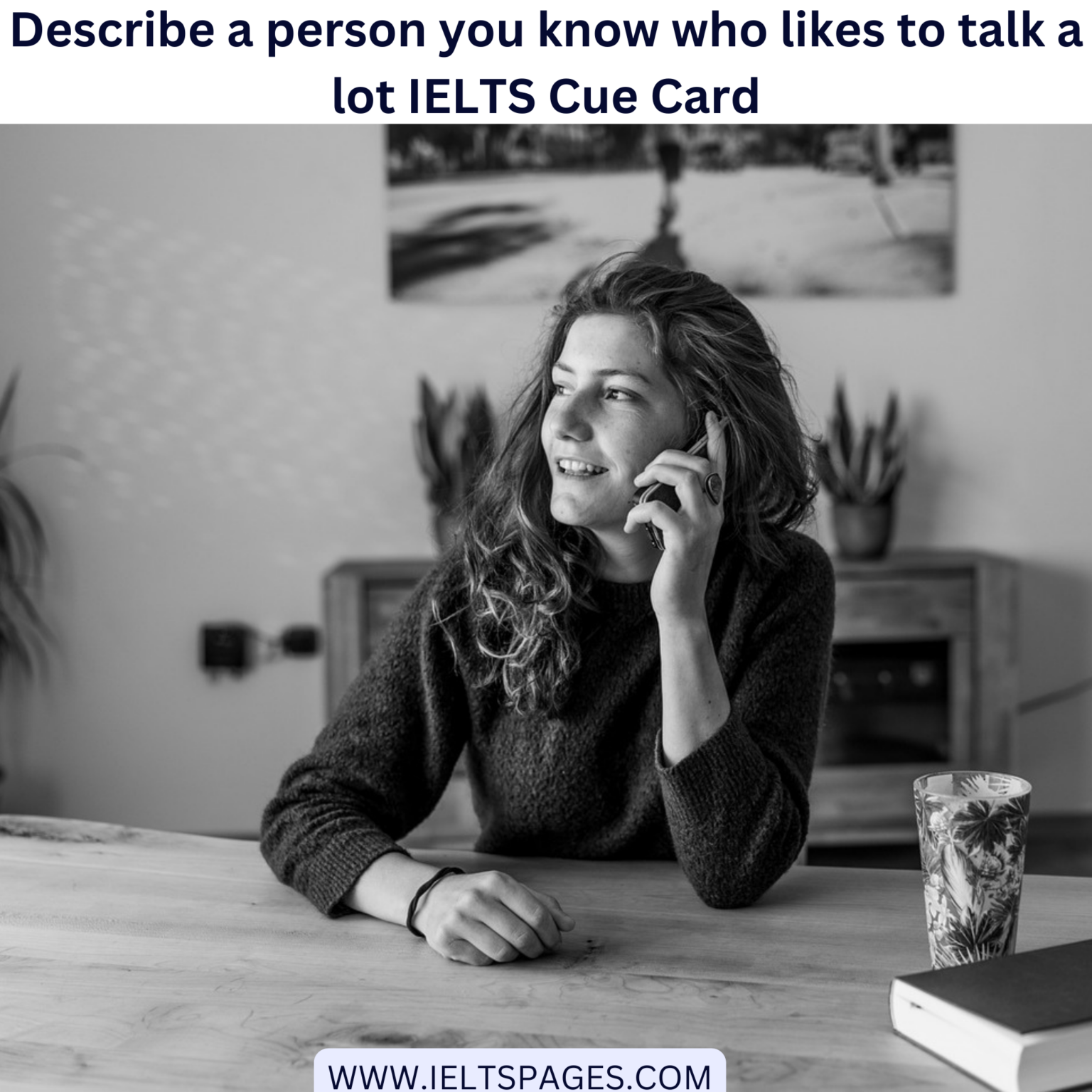 Describe A Person You Know Who Likes To Talk A Lot IELTS Cue Card