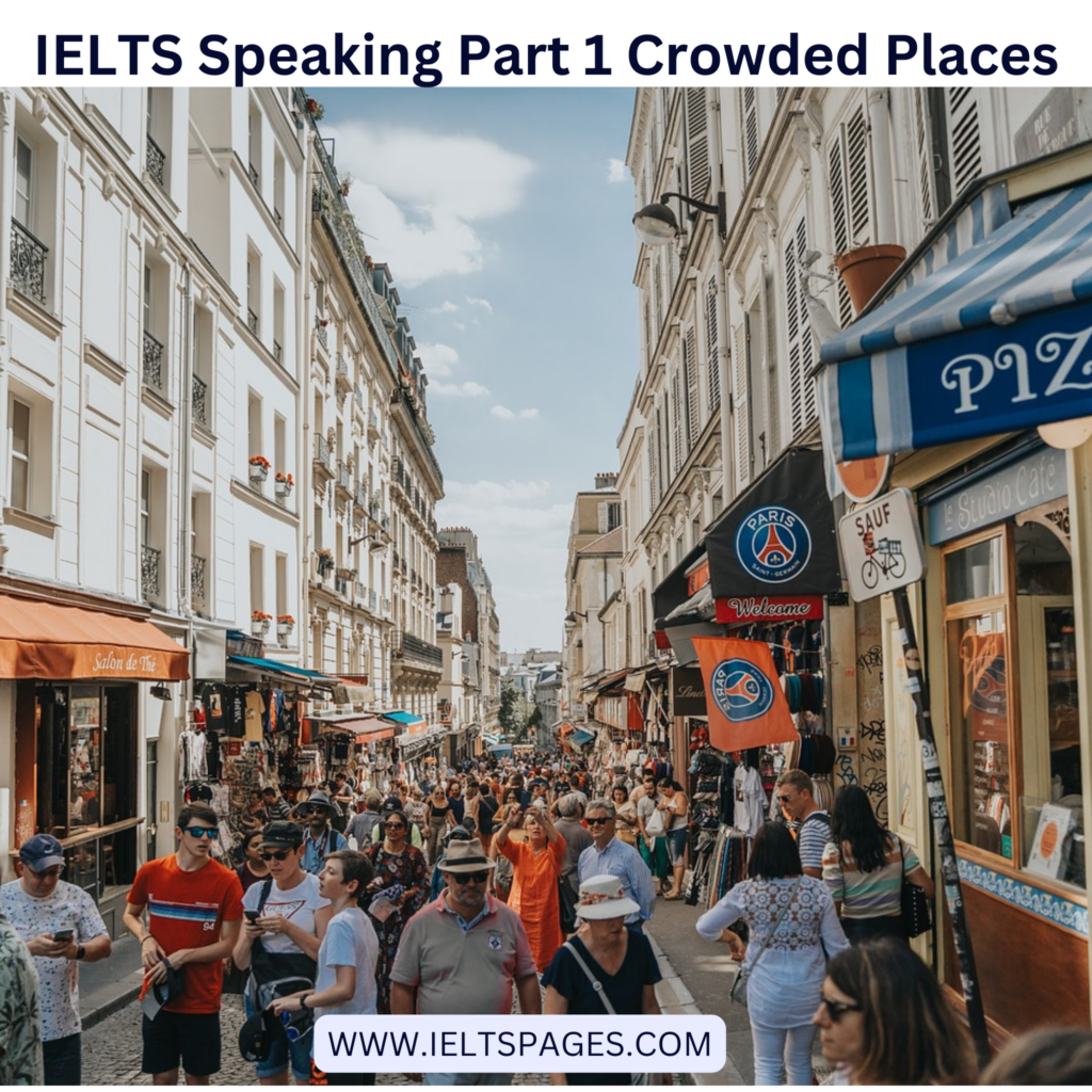 IELTS Speaking Part 1 Crowded Places