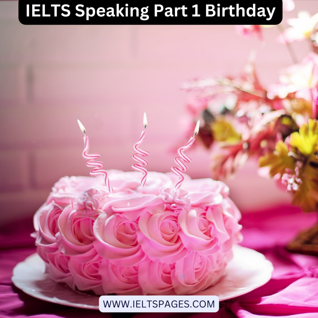 IELTS Speaking Part 1 Birthday