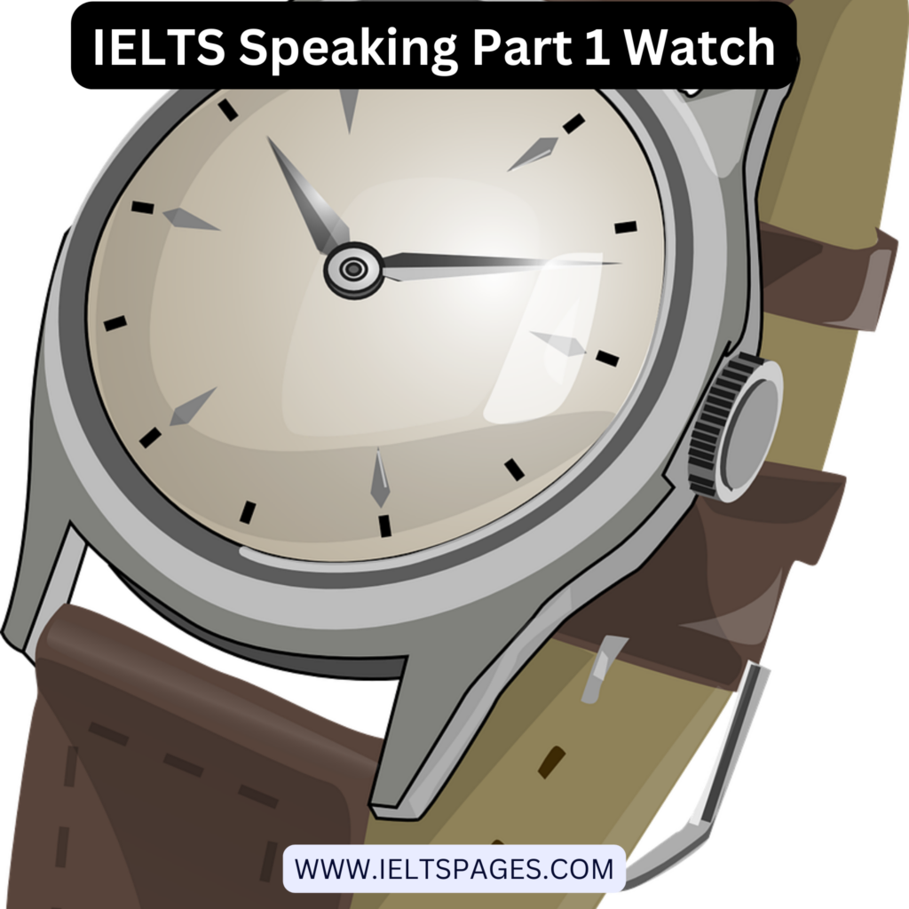 IELTS Speaking Part 1 Watch