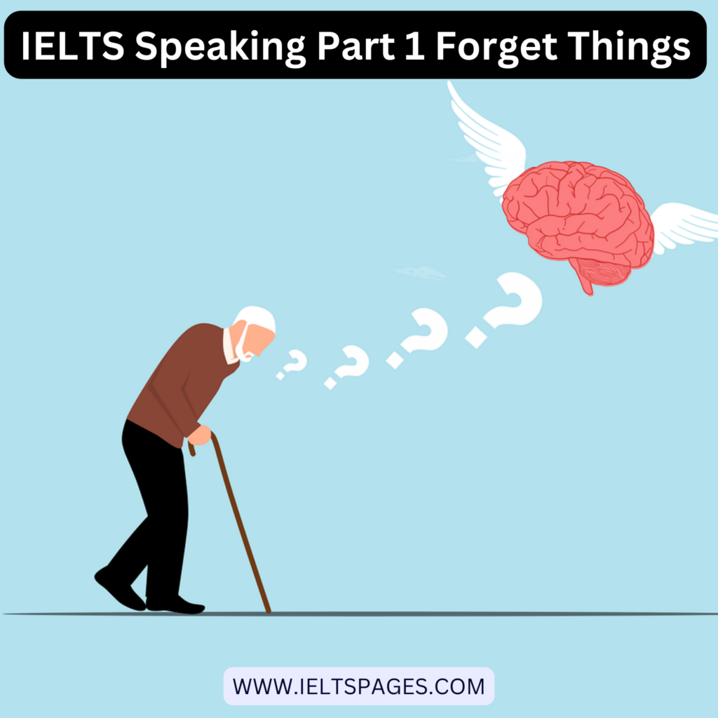 IELTS Speaking Part 1 Forget Things