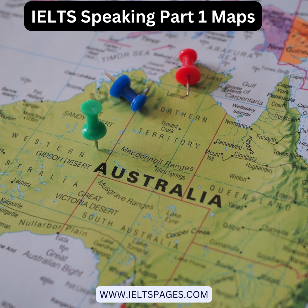 IELTS Speaking Part 1 Maps