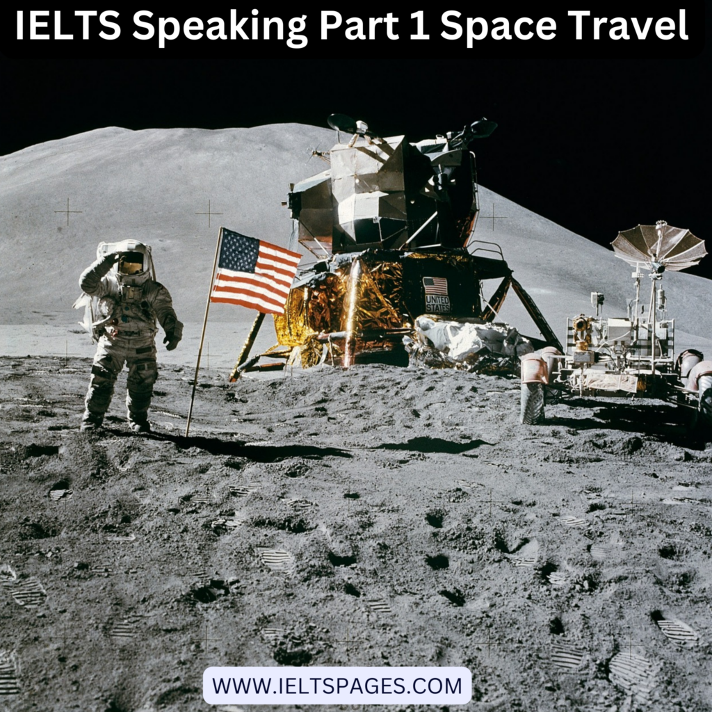 IELTS Speaking Part 1 Space Travel