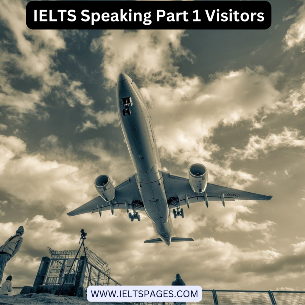 IELTS Speaking Part 1 Visitors