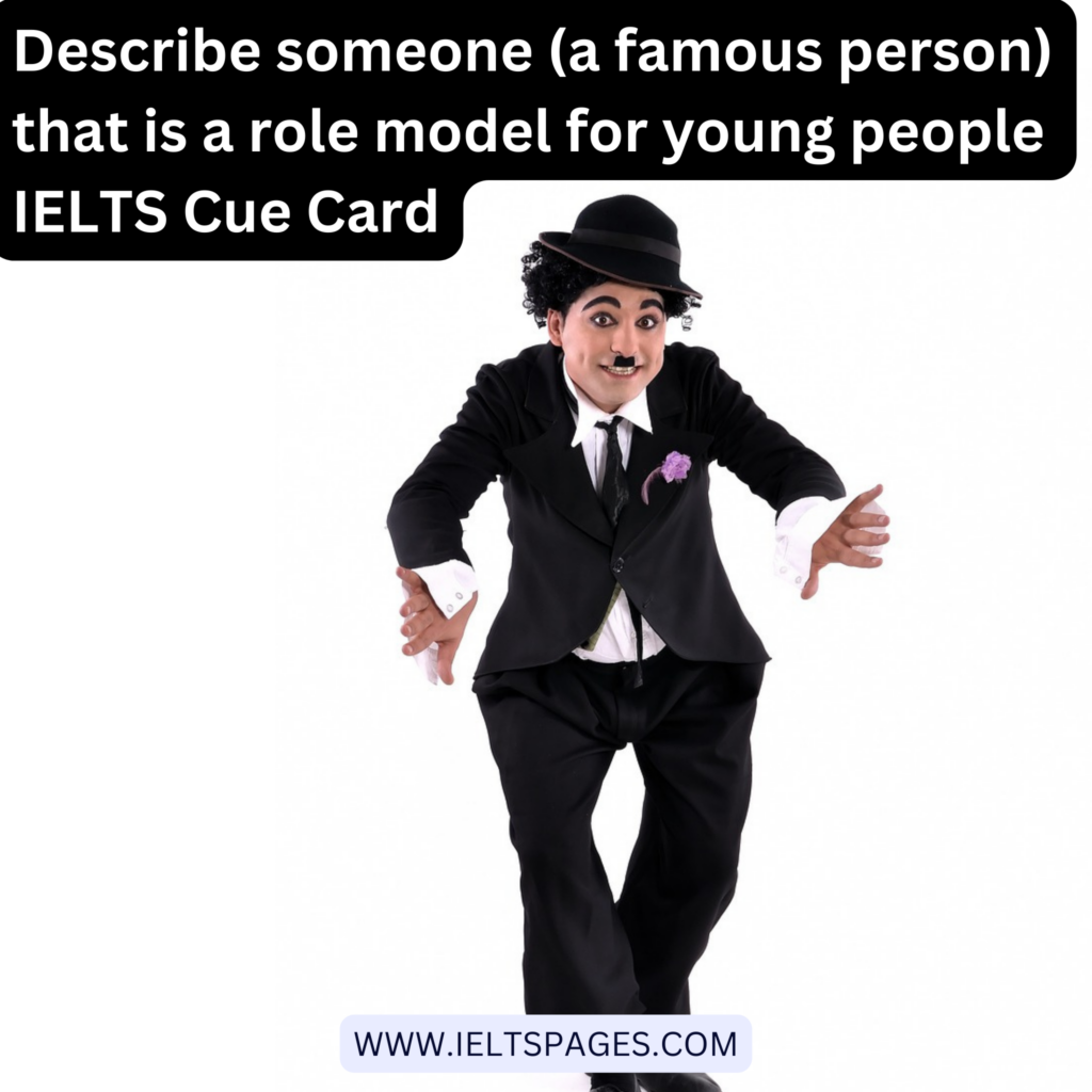 Describe someone (a famous person) that is a role model for young people IELTS Cue Card