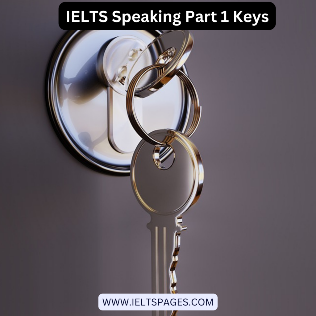 IELTS Speaking Part 1 Keys