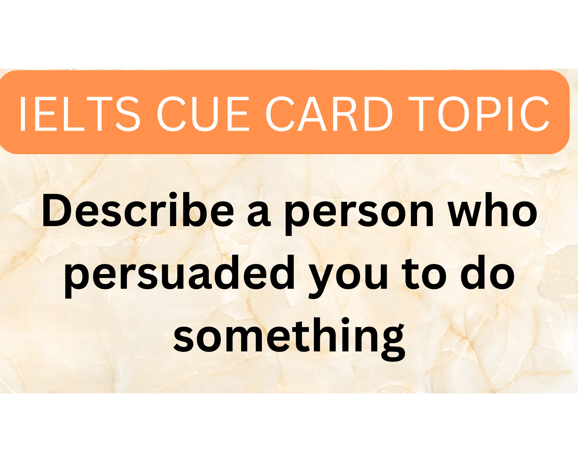 Describe a person who persuaded you to do something IELTS Cue Card