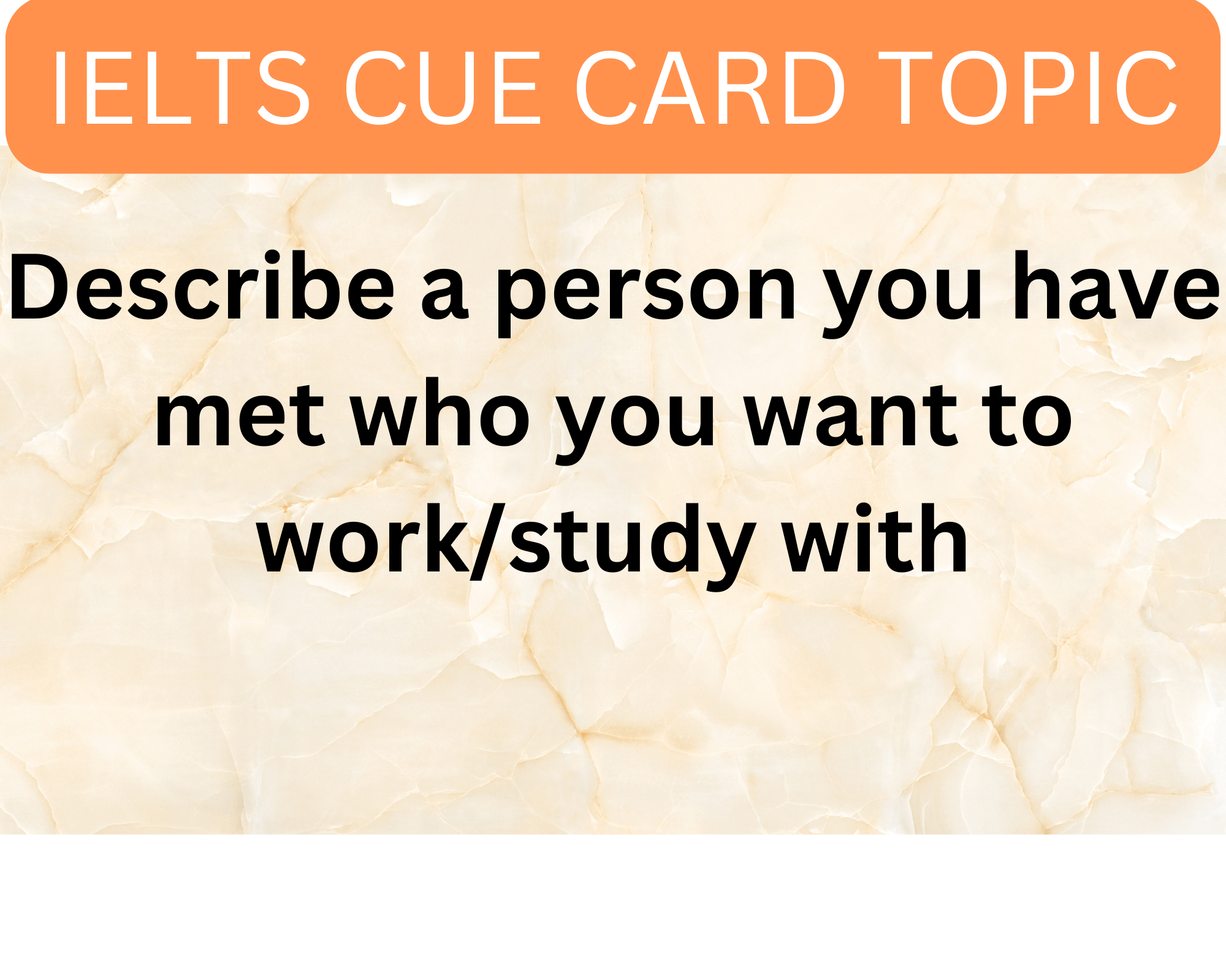Describe a person you have met who you want to work/study with